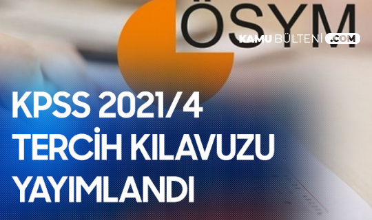 KPSS 2021/4 Tercih Kılavuzu Yayımlandı (Kontenjan Dağılımı - Nitelik Kodları)