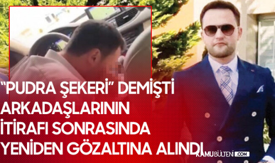 Lüks Otomobildeki Görüntülerle İlgili "Pudra Şekeri" Demişti! Arkadaşlarının İtirafı Üzerine Yeniden Gözaltına Alındı