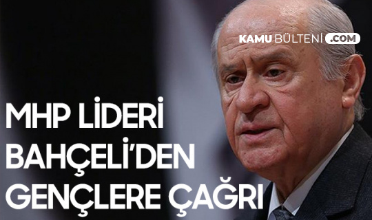 MHP Lideri Devlet Bahçeli'den Gençlere Çağrı: Üniversite Tercihlerinde İletişim Fakültelerini Dikkate Alın MHP Lideri Devlet Bahçeli'den Gençlere Çağrı: Üniversite Tercihlerinde İletişim Fakültelerini Dikkate Alın
