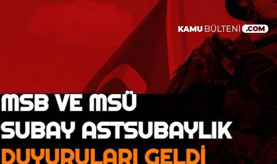 MSÜ ve MSB Subaylık Astsubaylık Duyurusu: Eğitimleri ve Alımın Detayları Açıklandı