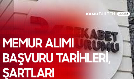 Rekabet Kurumu Memur Alımı Başvuruları 29 Mart'ta Başlayacak