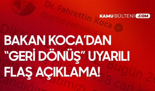 Sağlık Bakanı Koca: Geri Dönüş Yolumuz Tedbirdir... Sağlık Bakanı Koca: Geri Dönüş Yolumuz Tedbirdir...