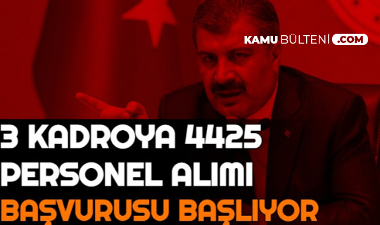 saglik bakanligi 4 bin 425 personel alimi basvurusu basliyor