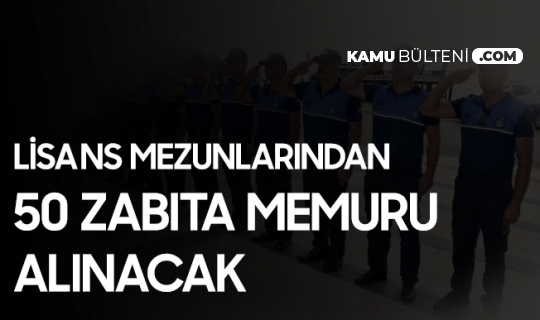 Şişli Belediye Başkanlığı'na Lisans Mezunlarından Zabıta Memuru Alımı Yapılacak