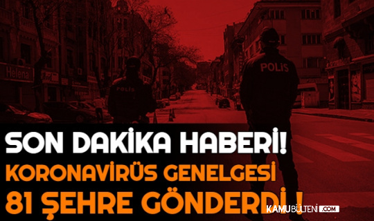 Son Dakika: İçişleri Bakanlığı Genelge Yayımladı (Hangi ...
