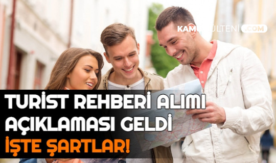 Turist Rehberi Alımı Açıklaması Geldi: Başvuru Şartı Belli Oldu