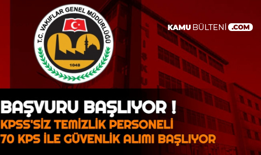 VGM Personel Alımı Başvurusu Başlıyor |Vakıflar Genel Müdürlüğü Temizlik Personeli Güvenlik Görevlisi