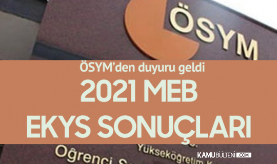 2021 MEB EKYS Sonuçları Açıklandı 2021 MEB EKYS Sonuçları Açıklandı