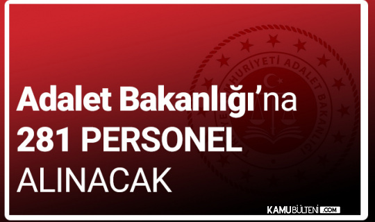 Adalet Bakanlığı'na 281 Personel Alınacak (CTE ve Adli Tıp Kurumu Personel Alımı) Başvuruları Sürüyor