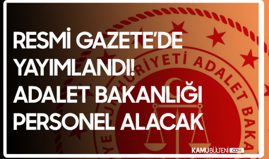 Adalet Bakanlığı Personel Alım İlanı Resmi Gazete'de Yayımlandı