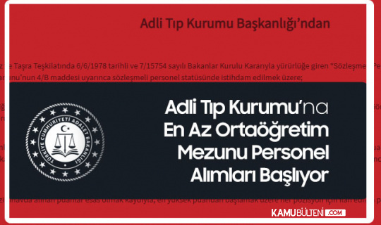 adli tip kurumuna koruma ve guvenlik gorevlisi teknik hizmet personeli hizmetli teknisyen ve laborant alimi yapilacak basvurular basliyor