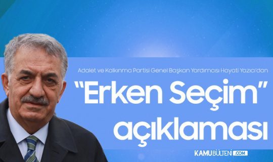 AK Parti'den 'Erken Seçim' Açıklaması AK Parti'den 'Erken Seçim' Açıklaması