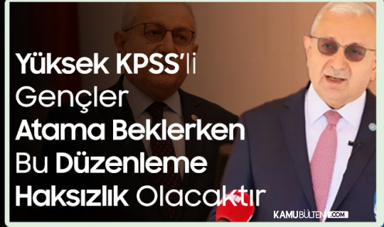 İYİ Partili Hayrettin Nuhoğlu: Yüksek KPSS'li Gençler Atama Beklerken, Bu Düzenleme Haksızlıktır