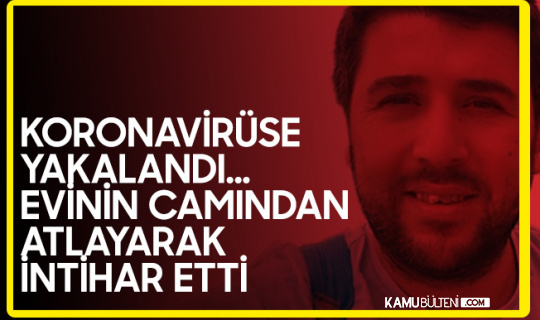 Koronavirüse Yakalanan Genç Adam, İntihar Etti