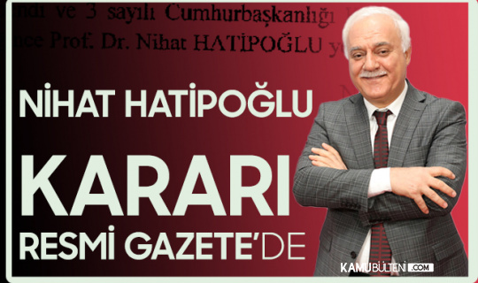 Prof. Dr. Nihat Hatipoğlu ile İlgili Karar Resmi Gazete'de Yayımlandı! Prof. Dr. Nihat Hatipoğlu ile İlgili Karar Resmi Gazete'de Yayımlandı!