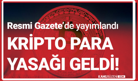 Resmi Gazete'de Yayımlandı! Ödemelerde Kripto Para Yasağı Geldi!