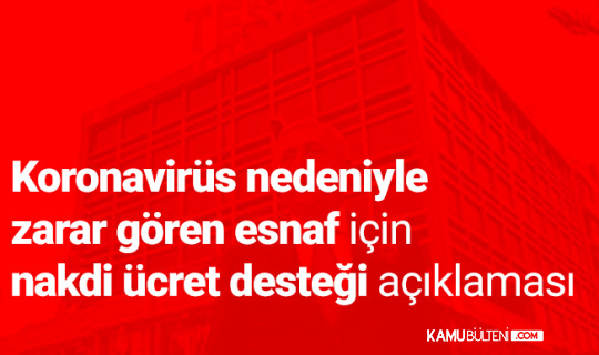 TESK: Nakdi Ücret Desteği Devam Etmeli , Okul Servis Araçları, Kantinciler, Kırtasiyeciler, Halk otobüsçü ve Dolmuşçular da Faydalanabilmeli TESK: Nakdi Ücret Desteği Devam Etmeli , Okul Servis Araçları, Kantinciler, Kırtasiyeciler, Halk otobüsçü ve Dolmuşçular da Faydalanabilmeli