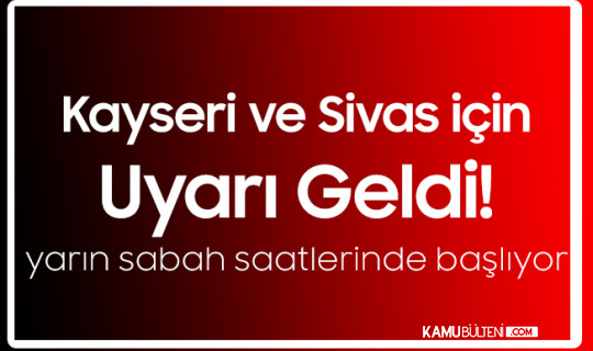 Uyarılar Art Arda Geldi! Kayseri ve Sivas'ta Yarın Sabah Saatlerinden İtibaren Rüzgar ve Fırtına Bekleniyor Uyarılar Art Arda Geldi! Kayseri ve Sivas'ta Yarın Sabah Saatlerinden İtibaren Rüzgar ve Fırtına Bekleniyor