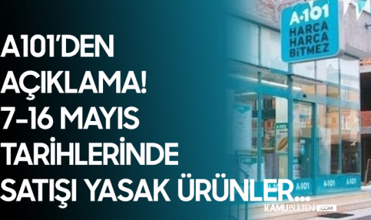 A101'den Açıklama Geldi! 7-16 Mayıs Tarihleri Arasında O Ürünlerin Satışı Yapılmayacak A101'den Açıklama Geldi! 7-16 Mayıs Tarihleri Arasında O Ürünlerin Satışı Yapılmayacak
