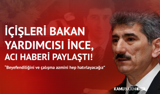 Acı Haberi İçişleri Bakan Yardımcısı Paylaştı! Siverek Kaymakamı Hasan