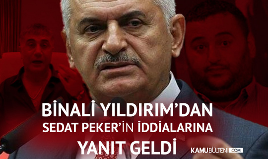 Binali Yıldırım'dan Sedat Peker'in İddialarına Yanıt Geldi Binali Yıldırım'dan Sedat Peker'in İddialarına Yanıt Geldi