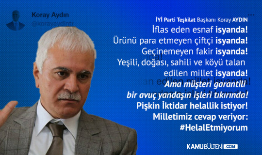 İYİ Parti Teşkilat Başkanı Koray Aydın: Esnaf, Çiftçi, Geçinemeyen Vatandaş İsyanda! Helal Etmiyorum... İYİ Parti Teşkilat Başkanı Koray Aydın: Esnaf, Çiftçi, Geçinemeyen Vatandaş İsyanda! Helal Etmiyorum...