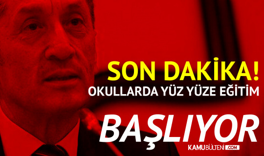 Son Dakika! Okullarla İlgili Karar Açıklandı: Yüz Yüze Eğitim Başlıyor Son Dakika! Okullarla İlgili Karar Açıklandı: Yüz Yüze Eğitim Başlıyor