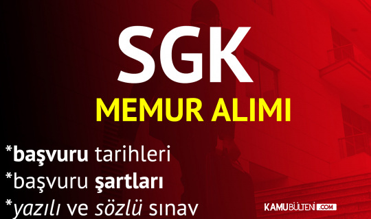 sosyal guvenlik kurumu na memur alimi basvurulari 24 mayis ta basliyor