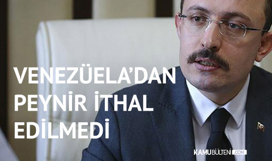 Venezuela'dan Peynir İthalatı İddialarıyla İlgili Açıklama Venezuela'dan Peynir İthalatı İddialarıyla İlgili Açıklama