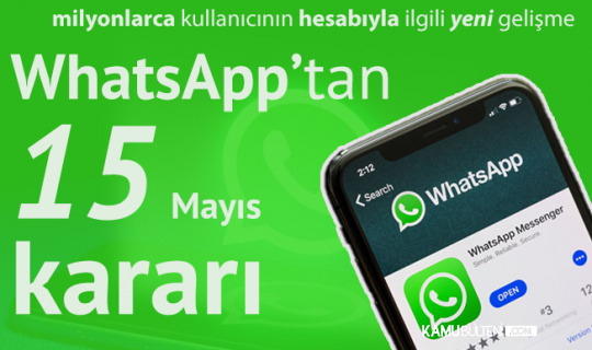 Whatsapp'tan 15 Mayıs Kararı! Whatsapp'tan 15 Mayıs Kararı!