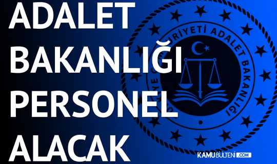 adalet bakanligi sozlesmeli personel alimi basvurulari basladi iste basvuru sartlari ve tarihleri