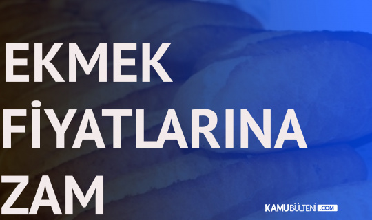 Adana’da Ekmeğe Zam ! 200 Gram Ekmeğin Fiyatı 1.75 TL Oldu