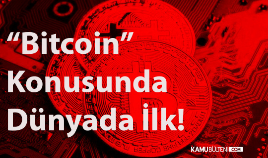 “Bitcoin” Konusunda Dünyada Bir İlk ! Resmi Birim Oluyor