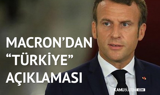 Fransa Cumhurbaşkanı Macron’dan ‘Türkiye’ Açıklaması Fransa Cumhurbaşkanı Macron’dan ‘Türkiye’ Açıklaması