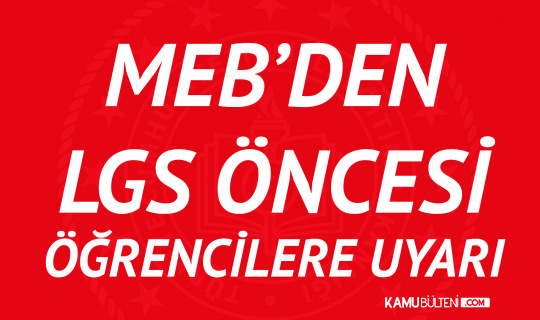 MEB'den LGS Öncesi Bilgilendirme ! Sınav Saatleri, Sınav Süresi ve Diğer Detaylar MEB'den LGS Öncesi Bilgilendirme ! Sınav Saatleri, Sınav Süresi ve Diğer Detaylar