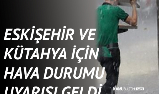 Meteoroloji Genel Müdürlüğü’nden Eskişehir ve Kütahya için Kuvvetli Yağış Uyarısı Meteoroloji Genel Müdürlüğü’nden Eskişehir ve Kütahya için Kuvvetli Yağış Uyarısı