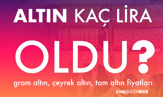 Altın Fiyatlarında Son Durum! Çeyrek Altın, Yarım Altın, Tam Altın Fiyatları Altın Fiyatlarında Son Durum! Çeyrek Altın, Yarım Altın, Tam Altın Fiyatları