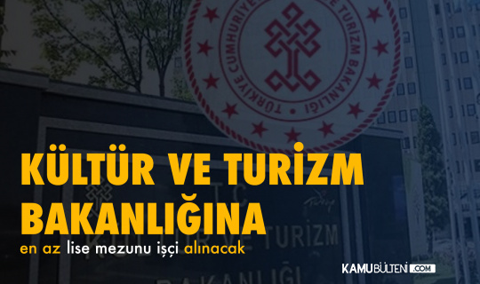 Kültür ve Turizm Bakanlığı İstanbul Atatürk Kültür Merkezi İşletme Müdürlüğü 33 İşçi Alacak