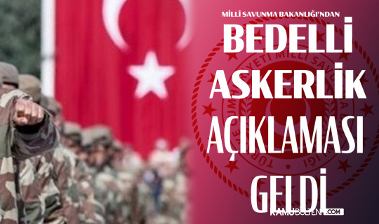 Son Dakika: Milli Savunma Bakanlığı’ndan ‘Bedelli Askerlik’ Açıklaması Son Dakika: Milli Savunma Bakanlığı’ndan ‘Bedelli Askerlik’ Açıklaması