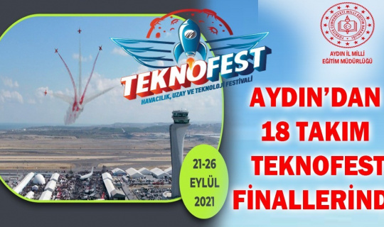 Aydın’dan 18 takım TEKNOFEST finallerine katılacak Aydın’dan 18 takım TEKNOFEST finallerine katılacak