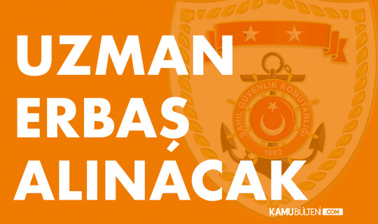 Sahil Güvenlik Komutanlığı 300 Uzman Erbaş Alımı Yapacak