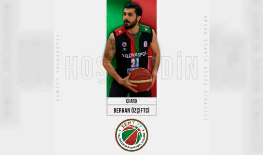 Semt77 Yalovaspor, Berkan Özçiftçi’yi kadrosuna kattı Semt77 Yalovaspor, Berkan Özçiftçi’yi kadrosuna kattı