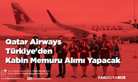 Qatar Airways Türkiye'den Kabin Memuru Alımı Yapacak