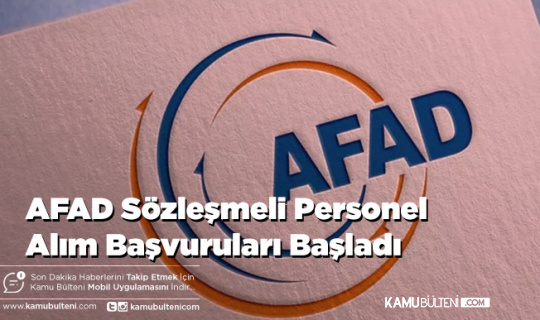 AFAD Sözleşmeli Personel Alımı Başvuruları Başladı