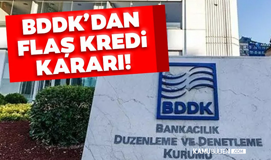 BDDK'dan Yeni Kredi Kararı! Kredi Sınırı değişti