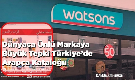 Dünyaca Ünlü Markaya Büyük Tepki Türkiye’de Arapça Kataloğu