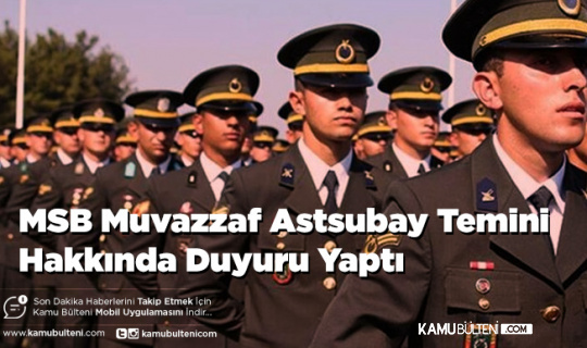 MSB Muvazzaf Astsubay Temini Hakkında Duyuru Yaptı