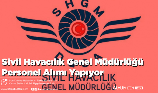 Sivil Havacılık Genel Müdürlüğü Personel Alımı Yapıyor