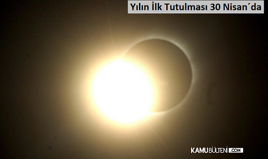 Yılın İlk Güneş Tutulması 30 Nisan'da Gerçekleşecek Yılın İlk Güneş Tutulması 30 Nisan'da Gerçekleşecek
