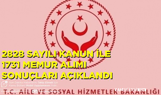 Aile Ve Sosyal Hizmetler Bakanlığı Memur Alımı Başvuru Sonuçları Açıklandı!